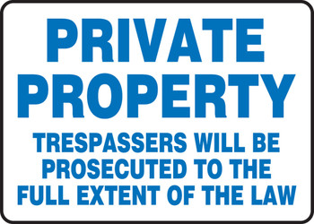 Safety Sign: Private Property - Trespassers Will Be Prosecuted To The Full Extent Of The Law 7" x 10" Adhesive Vinyl 1/Each - MATR534VS