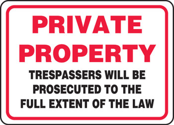 Private Property Safety Sign: Trespasser Will Be Prosecuted To The Full Extent Of The Law 10" x 14" Adhesive Vinyl 1/Each - MATR535VS