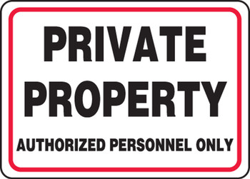 Safety Sign: Private Property - Authorized Personnel Only 10" x 14" Aluma-Lite 1/Each - MATR536XL