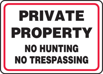 Safety Sign: Private Property - No Hunting - No Trespassing 10" x 14" Plastic 1/Each - MATR537VP