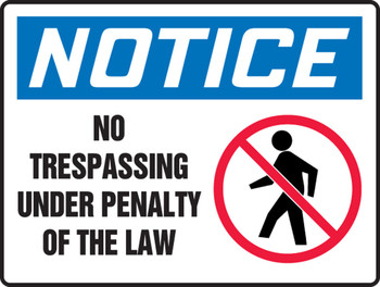 OSHA Notice Safety Sign: No Trespassing Under Penalty Of The Law 10" x 14" Plastic 1/Each - MATR862VP