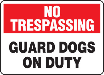 No Trespassing Safety Sign: Guard Dogs On Duty 10" x 14" Aluma-Lite 1/Each - MATR904XL