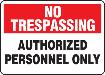 No Trespassing Safety Sign: Authorized Personnel Only 10" x 14" Dura-Plastic 1/Each - MATR906XT