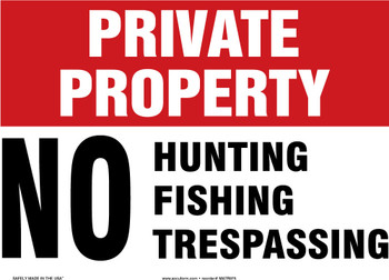 Private Property Safety Sign: No Hunting Fishing Trespassing 10" x 14" Adhesive Vinyl - MATR975VS