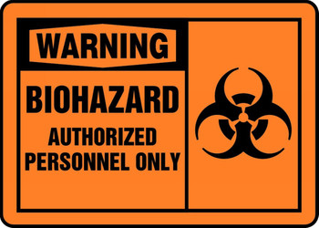 OSHA Warning Safety Sign: Biohazard - Authorized Personnel Only 10" x 14" Accu-Shield 1/Each - MBHZ301XP