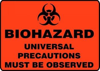 Biohazard Safety Sign: Universal Precautions Must Be Observed 7" x 10" Plastic - MBHZ507VP