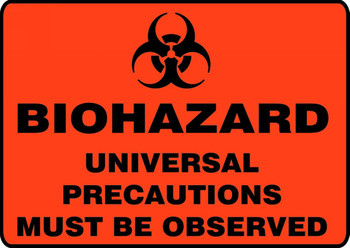 Biohazard Safety Sign: Universal Precautions Must Be Observed 10" x 14" Plastic - MBHZ508VP