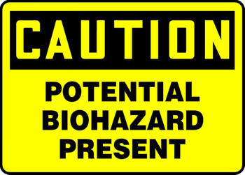 OSHA Caution Safety Sign: Potential Biohazard Present 10" x 14" Plastic 1/Each - MBHZ610VP