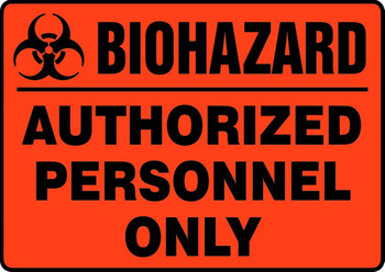 Biohazard Safety Sign: Authorized Personnel Only 10" x 14" Plastic 1/Each - MBHZ909VP