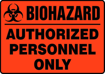 Biohazard Safety Sign: Authorized Personnel Only 10" x 14" Dura-Plastic 1/Each - MBHZ909XT