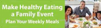 WorkHealthy Banners: Make Healthy Eating A Family Event 28" x 8-ft 1/Each - MBR738