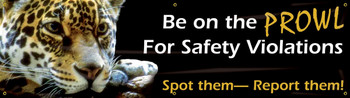 Safety Banners: Be On The Prowl For Safety Violations 28" x 8-ft - MBR804