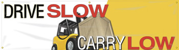 Safety Banners: Drive Slow - Carry Low 28" x 8-ft 1/Each - MBR839