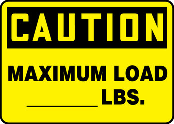 OSHA Caution Safety Sign: Maximum Load ___ LBS. 7" x 10" Adhesive Vinyl - MCAP606VS