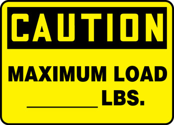 OSHA Caution Safety Sign: Maximum Load ___ LBS. 10" x 14" Plastic - MCAP607VP