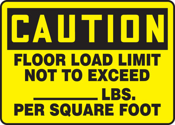 OSHA Caution Safety Label: Floor Load Limit Not To Exceed ___ LBS. Per Square Foot 10" x 14" Aluma-Lite 1/Each - MCAP624XL
