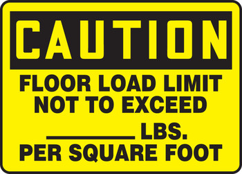 OSHA Caution Safety Label: Floor Load Limit Not To Exceed ___ LBS. Per Square Foot 10" x 14" Accu-Shield 1/Each - MCAP624XP