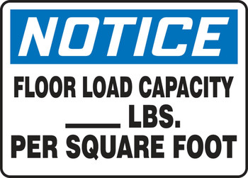 OSHA Notice Safety Sign: Floor Load Capacity _ Lbs. Per Square Foot 7" x 10" Dura-Fiberglass 1/Each - MCAP801XF