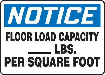 OSHA Notice Safety Sign: Floor Load Capacity _ Lbs. Per Square Foot 7" x 10" Dura-Plastic 1/Each - MCAP801XT