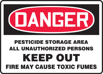 OSHA Danger Safety Sign: Pesticide Storage Area - All Unauthorized Persons Keep Out - Fire May Cause Toxic Fumes 10" x 14" Plastic 1/Each - MCAW002VP