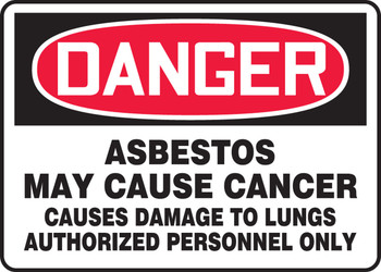 OSHA Danger Safety Sign: Asbestos May Cause Cancer - Causes Damage To Lungs - Authorized Personnel Only 7" x 10" Aluma-Lite 1/Each - MCAW122XL