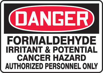 OSHA Danger Safety Sign: Formaldehyde Irritant & Potential Cancer Hazard - Authorized Personnel Only 10" x 14" Aluma-Lite 1/Each - MCAW132XL