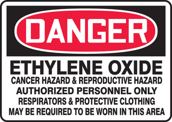 OSHA Danger Safety Sign: Ethylene Oxide - Cancer Hazard & Reproductive Hazard - Authorized Personnel Only - Respirators & Protective Clothing May Be 10" x 14" Aluminum 1/Each - MCAW143VA