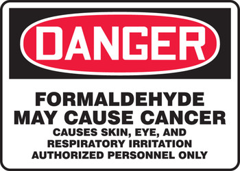 OSHA Danger Safety Sign: Formaldehyde May Cause Cancer - Causes Skin, Eye, And Respiratory Irritation - Authorized Personnel Only 7" x 10" Adhesive Dura-Vinyl 1/Each - MCAW181XV