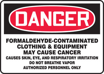OSHA Danger Safety Sign: Formaldehyde-Contaminated Clothing & Equipment May Cause Cancer 10" x 14" Dura-Fiberglass 1/Each - MCAW184XF