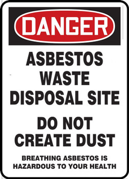 OSHA Danger Sign: Asbestos Waste Disposal Site Do Not Create Dust Breathing Asbestos is Hazardous To Your Health 20" x 14" Dura-Fiberglass 1/Each - MCAW195XF