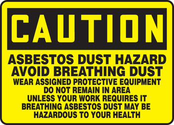 OSHA Caution Safety Sign: Asbestos Dust Hazard - Avoid Breathing Dust - Wear Assigned Protective Equipment - Do Not Remain In Area Unless Your Work 10" x 14" Aluminum 1/Each - MCAW612VA