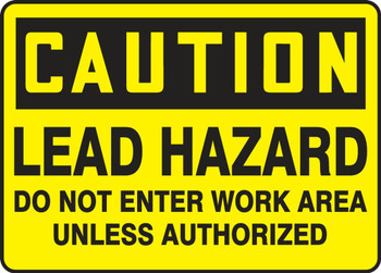 OSHA Caution Safety Sign: Lead Hazard - Do Not Enter Work Area Unless Authorized 7" x 10" Accu-Shield 1/Each - MCAW621XP