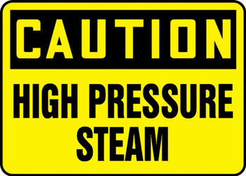 OSHA Caution Safety Sign: High Pressure Steam 10" x 14" Adhesive Vinyl 1/Each - MCAW686VS