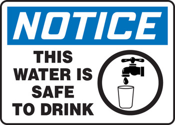 OSHA Notice Safety Sign: This Water is Safe to Drink 10" x 14" Aluma-Lite 1/Each - MCAW804XL