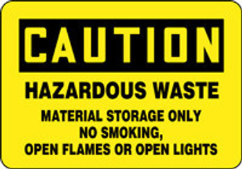 OSHA Caution Safety Sign: Hazardous Waste - Material Storage Only - No Smoking, Open Flames Or Open Lights 7" x 10" Adhesive Vinyl 1/Each - MCCH605VS