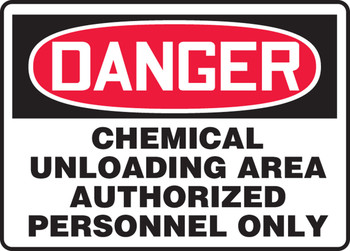 OSHA Danger Safety Sign: Chemical Unloadng Area Authorized Personnel Only 10" x 14" Aluminum 1/Each - MCHG023VA
