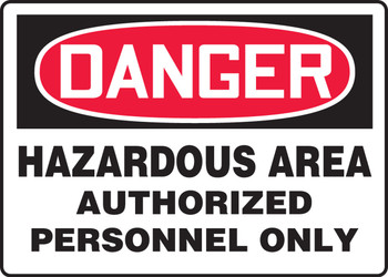 OSHA Danger Safety Sign: hazardous Area Authorized Personnel Only 10" x 14" Dura-Plastic 1/Each - MCHG028XT