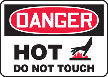 OSHA Danger Safety Sign: Hot Do Not Touch 10" x 14" Adhesive Vinyl 1/Each - MCHG036VS