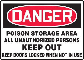 OSHA Danger Safety Sign: Poison Storage Area All Unauthorized Persons Keep Out- Keep Doors Locked When Not In Use 10" x 14" Adhesive Vinyl 1/Each - MCHG041VS