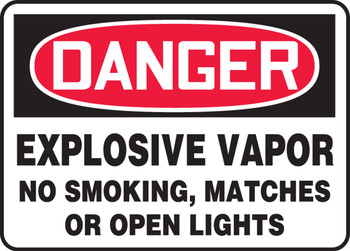 OSHA Danger Safety Sign: Explosive Vapor No Smoking, Matches Or Open Lights 10" x 14" Adhesive Dura-Vinyl 1/Each - MCHG060XV