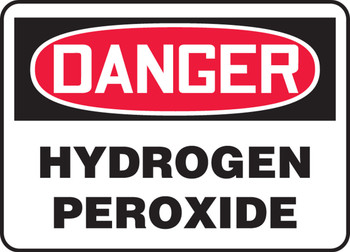 OSHA Danger Safety Sign: Hydrogen Peroxide 10" x 14" Plastic 1/Each - MCHG077VP