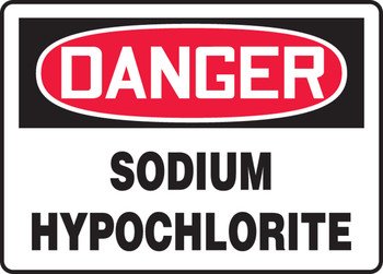 OSHA Danger Safety Sign: Sodium Hypochlorite 10" x 14" Dura-Plastic 1/Each - MCHG081XT
