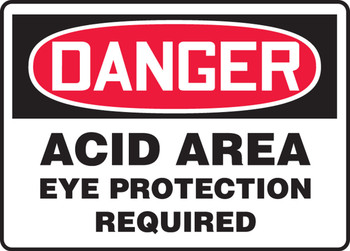 OSHA Danger Safety Sign: Acid Area - Eye Protection Required 10" x 14" Adhesive Dura-Vinyl 1/Each - MCHG084XV