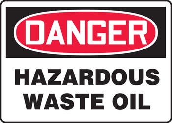 OSHA Danger Safety Sign: Hazardous Waste Oil 10" x 14" Dura-Plastic 1/Each - MCHG091XT