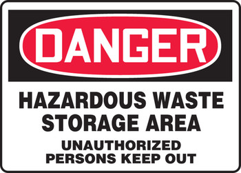 OSHA Danger Safety Sign: Hazardous Waste Storage Area - Unauthorized Persons Keep Out 7" x 10" Adhesive Dura-Vinyl 1/Each - MCHG100XV