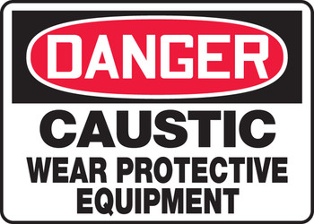 OSHA Danger Safety Sign: Caustic - Wear Protective Equipment 10" x 14" Accu-Shield 1/Each - MCHL026XP