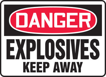 OSHA Danger Safety Sign: Explosives - Keep Away 10" x 14" Plastic 1/Each - MCHL035VP