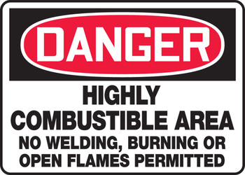 OSHA Danger Safety Sign: Highly Combustible Area - No Welding, Burning Or Open Flames Permitted 10" x 14" Adhesive Dura-Vinyl 1/Each - MCHL039XV