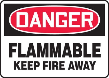 OSHA Danger Safety Sign: Flammable - Keep Fire Away 10" x 14" Dura-Plastic 1/Each - MCHL048XT