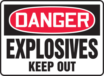 OSHA Danger Safety Sign:Explosives - Keep Out 7" x 10" Dura-Plastic 1/Each - MCHL082XT